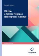 Diritto e fattore religioso nello spazio europeo di Rossella Bottoni edito da Giappichelli