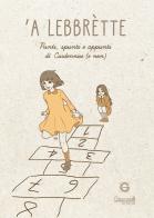 'A Lebbrètte. 2024. Punti, spunti e appunti dì Curdunnise (e non) edito da Giacovelli Editore