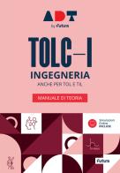 Accademia dei Test. TOLC-I. Ingegneria. Manuale di teoria edito da Futura