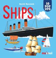 Ships. Amazing pop-up! Ediz. a colori di David Hawcock edito da Nuinui