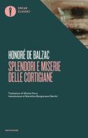 Splendori e miserie delle cortigiane di Honoré de Balzac edito da Mondadori