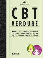 CBT verdure. Cuocere sottovuoto a bassa temperatura. Ediz. illustrata di Allan Bay edito da Giunti Editore