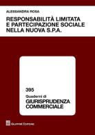 Responsabilità limitata e partecipazione sociale nella nuova s.p.a di Alessandra Rosa edito da Giuffrè