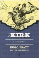 Rinnegato. Sgt. Kirk vol. 1 di Hugo Pratt, Héctor Germán Oesterheld edito da Rizzoli Lizard
