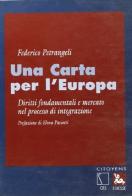 Una carta per l'Europa. Diritti fondamentali e mercato nel processo di integrazione di Federico Petrangeli edito da Futura