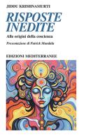 Risposte inedite di Jiddu Krishnamurti edito da Edizioni Mediterranee