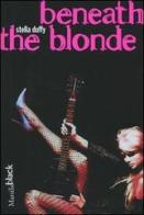 Beneath the Blonde di Stella Duffy edito da Marsilio