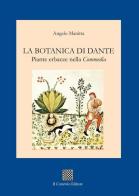 La botanica di Dante. Piante erbacee nella «Commedia» di Angelo Manitta edito da Il Convivio