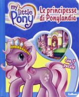 Le principesse di Ponylandia. Con 7 puzzle edito da Edicart