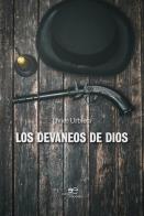 Los devaneos de dios di Javier Urbieta edito da Europa Edizioni