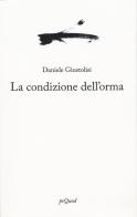La condizione dell'orma di Daniele Giustolisi edito da Pequod