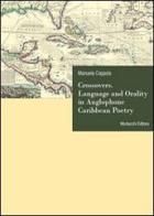 Crossovers. Language and orality in anglophone Caribbean poetry di Manuela Coppola edito da Morlacchi