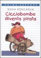 Cicciobombo diventa pirata di Silvia Roncaglia edito da Emme Edizioni