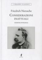 Considerazioni inattuali. Ediz. integrale di Friedrich Nietzsche edito da Liberamente