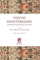 Visioni mediterranee. Itinerari e migrazioni culturali edito da Carabba