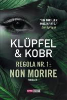 Regola nr. 1: non morire di Volker Klüpfel, Michael Kobr edito da Time Crime