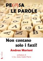 Pe(n)sa le parole. Non contano solo i fatti! di Andrea Mariani edito da If Press