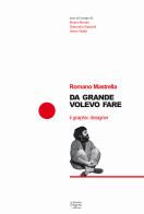 Da grande volevo fare il graphic designer di Romano Mastrella edito da Fausto Lupetti Editore