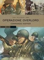 Operazione Overlord. Commando Kieffer vol.2 edito da Mondadori Comics