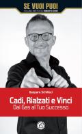 Cadi, rialzati e vinci! Dai gas al tuo successo di Gaspare Schillaci edito da Mind Edizioni
