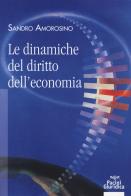 Le dinamiche del diritto dell'economia di Sandro Amorosino edito da Pacini Editore