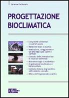 Progettazione bioclimatica di Salvatore De Pascalis edito da Flaccovio Dario