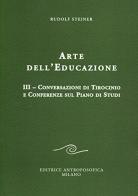 Arte dell'educazione vol.3 di Rudolf Steiner edito da Editrice Antroposofica