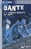 Dante e il circolo segreto dei poeti di Silvia Vecchini edito da Lapis