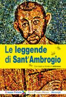 Le  leggende di Sant'Ambrogio. Testo milanese a fronte edito da Meravigli