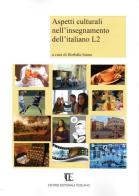 Aspetti culturali nell'insegnamento dell'italiano L2. Con CD-ROM edito da Centro Editoriale Toscano
