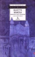 Buvette Mimosa. Narrazioni, saggi, divagazioni di Mario Molinari edito da Diabasis