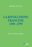 La rivoluzione francese 1789-1799 di Michel Vovelle edito da Guerini Scientifica