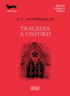 Tragedia a Oxford di J. C. Masterman edito da Polillo