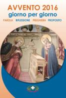 Avvento 2016. Giorno per giorno. Parola, riflessione, preghiera, proposito di Dolores Boitor edito da Mimep-Docete