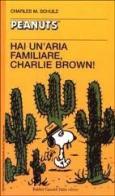 Hai un'aria familiare, Charlie Brown! di Charles M. Schulz edito da Dalai Editore