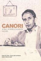 Canori. Scric, poesie e cianzon (1925-1965). Ediz. bilingue edito da Ist. Culturale Ladino