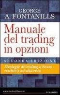 Manuale del trading in opzioni di George A. Fontanills edito da Trading Library