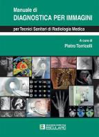 Manuale di diagnostica per immagini per tecnici sanitari di radiologia medica edito da Esculapio