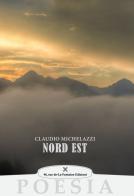 Nord est di Claudio Michelazzi edito da 96 rue de-La-Fontaine Edizioni