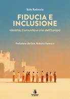 Fiducia e inclusione. Identità, comunità e crisi dell'Europa di Italo Radoccia edito da Passaggio al Bosco