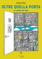 Oltre quella porta. Le verità sul volo di Nicolò Fatai edito da Giacovelli Editore
