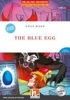 The blue egg. Helbling Readers Red Series. Fiction Maze Stories - The House of Heroes. Registrazione in inglese britannico. Level 1 A1. Con CD-Audio. Con Contenuto digit di Gavin Biggs edito da Helbling
