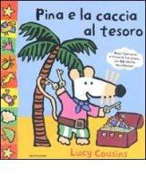 Pina e la caccia al tesoro di Lucy Cousins edito da Mondadori