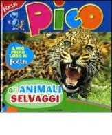 Focus Pico. Animali selvaggi di Federica Baroni edito da Mondadori