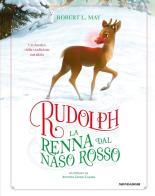 Rudolph la renna dal naso rosso. Ediz. a colori di May Robert L. edito da Mondadori