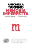 Memoria imperfetta. La comunità Olivetti e il mondo nuovo di Antonella Tarpino edito da Einaudi