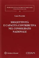 Soggettività e capacità contributiva nel consolidato nazionale di Luca Peverini edito da CEDAM