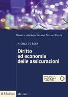 Diritto ed economia delle assicurazioni di Nicola De Luca edito da Il Mulino