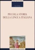 Piccola storia della lingua italiana di Nicola De Blasi edito da Liguori