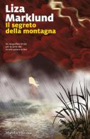Il segreto della montagna di Liza Marklund edito da Marsilio